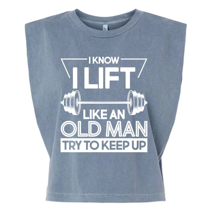 I Lift Like An Old Man Try To Keep Up Garment-Dyed Women's Muscle Tee