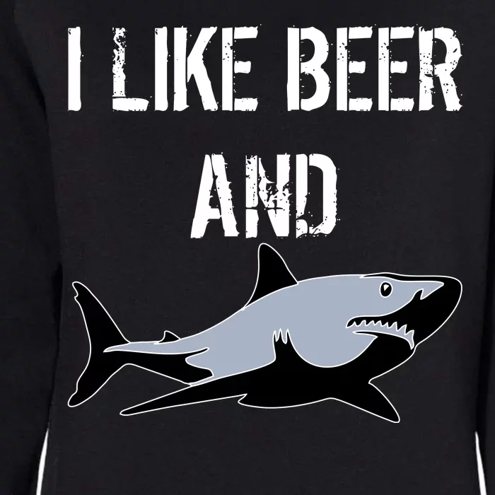 I Like Beer And Sharks Womens California Wash Sweatshirt