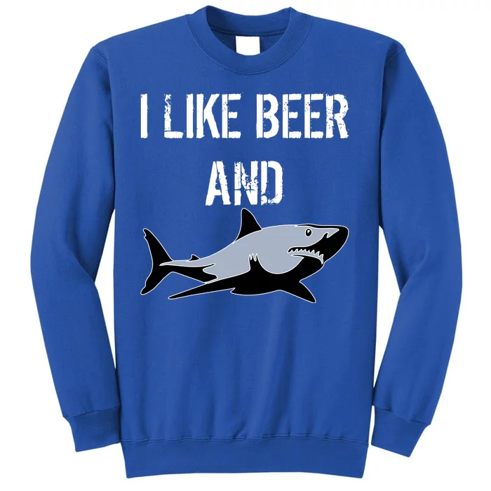 I Like Beer And Sharks Tall Sweatshirt