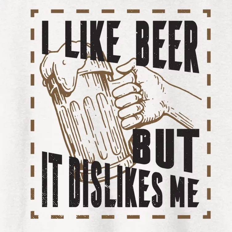 I Like Beer But It Dislikes Me Women's Crop Top Tee