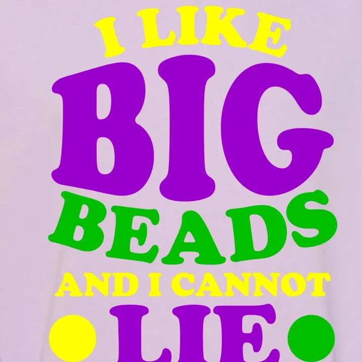 I Like Big Beads and I Cannot Lie Mardi Gras Garment-Dyed Sweatshirt