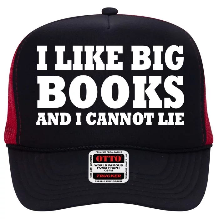 I Like Big Books And I Cannot Lie High Crown Mesh Trucker Hat