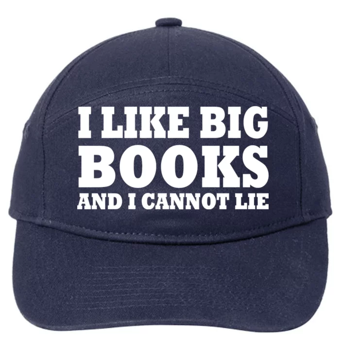 I Like Big Books And I Cannot Lie 7-Panel Snapback Hat