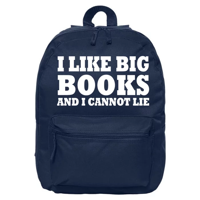 I Like Big Books And I Cannot Lie 16 in Basic Backpack