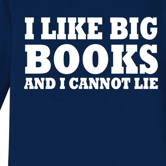 I Like Big Books And I Cannot Lie Baby Long Sleeve Bodysuit