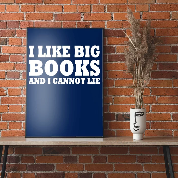 I Like Big Books And I Cannot Lie Poster