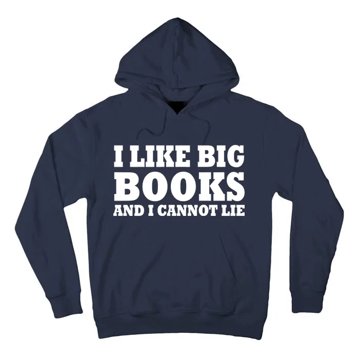 I Like Big Books And I Cannot Lie Tall Hoodie