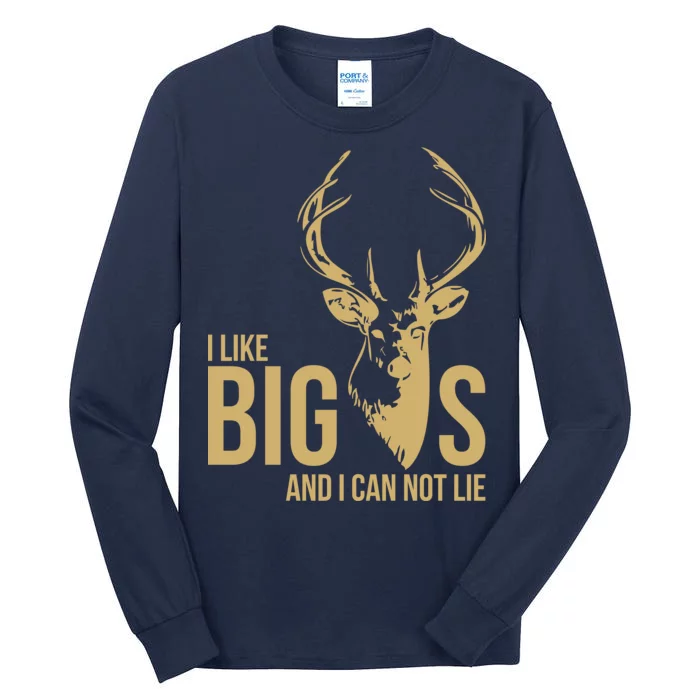 I Like Big Bucks and I Cannot Lie Tall Long Sleeve T-Shirt