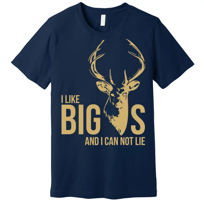 I Like Big Bucks and I Cannot Lie Premium T-Shirt