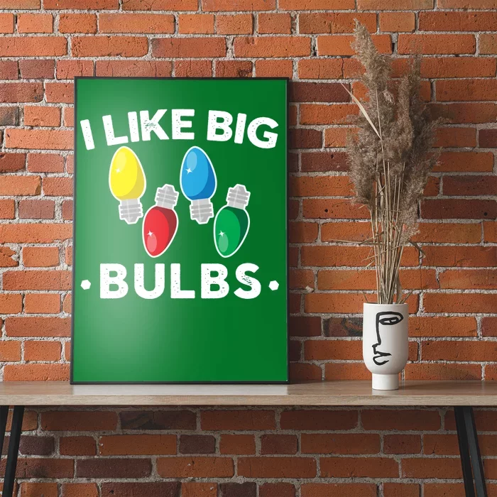 I Like Big Bulbs Funny Christmas Lights Poster