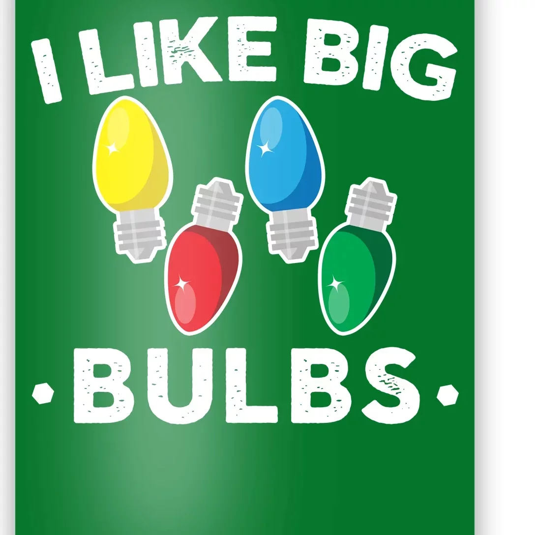 I Like Big Bulbs Funny Christmas Lights Poster