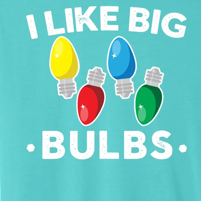 I Like Big Bulbs Funny Christmas Lights ChromaSoft Performance T-Shirt