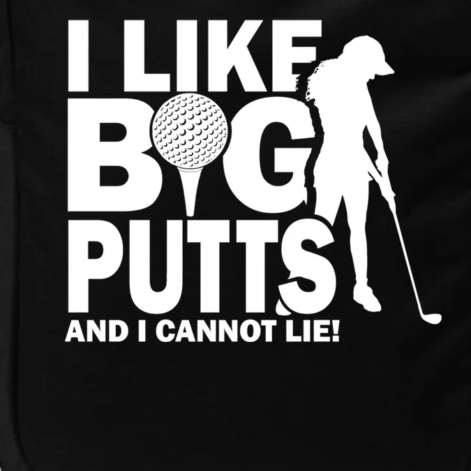 I Like Big Putts And I Cannot Lie Golf Impact Tech Backpack