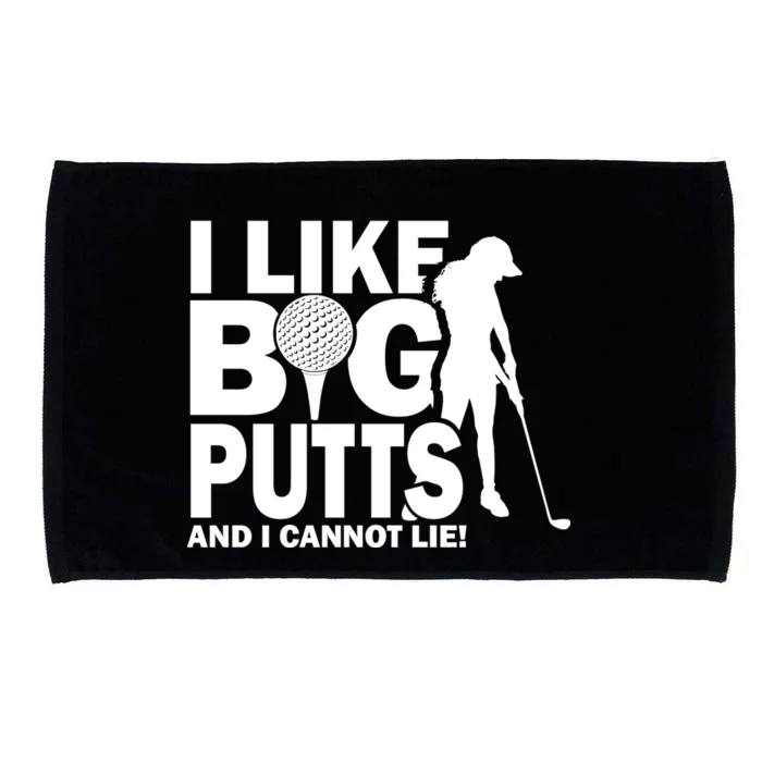 I Like Big Putts And I Cannot Lie Golf Microfiber Hand Towel