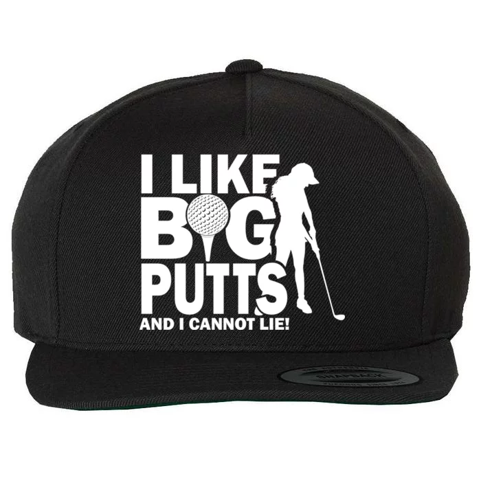 I Like Big Putts And I Cannot Lie Golf Wool Snapback Cap