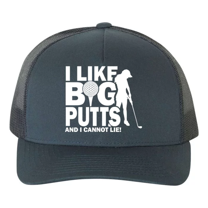 I Like Big Putts And I Cannot Lie Golf Yupoong Adult 5-Panel Trucker Hat