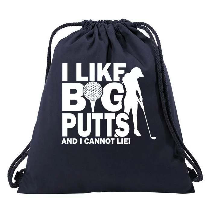 I Like Big Putts And I Cannot Lie Golf Drawstring Bag