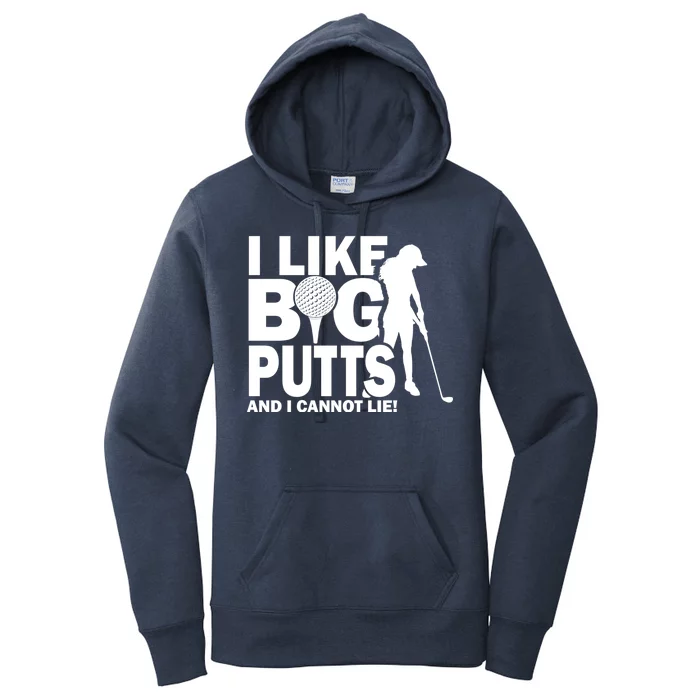 I Like Big Putts And I Cannot Lie Golf Women's Pullover Hoodie