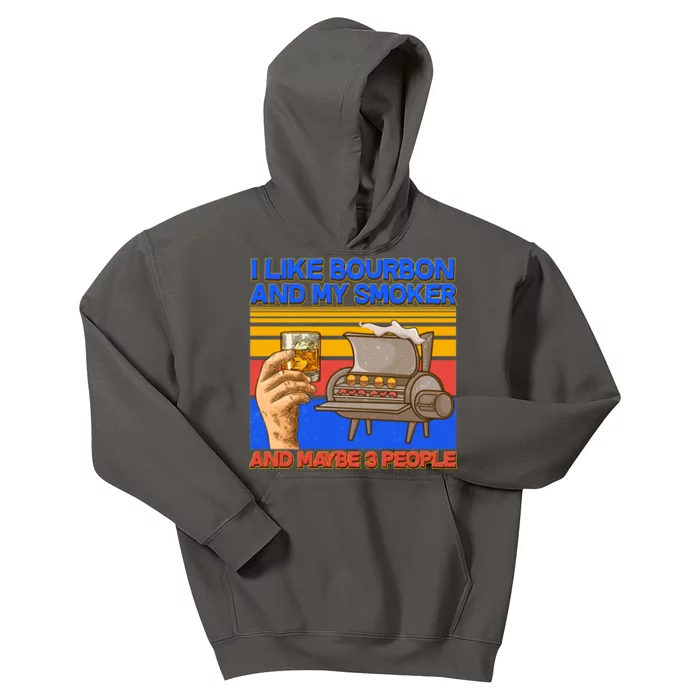 I Like Bourbon My Smoker And Maybe 3 People Kids Hoodie