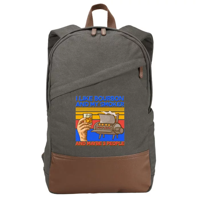 I Like Bourbon My Smoker And Maybe 3 People Cotton Canvas Backpack