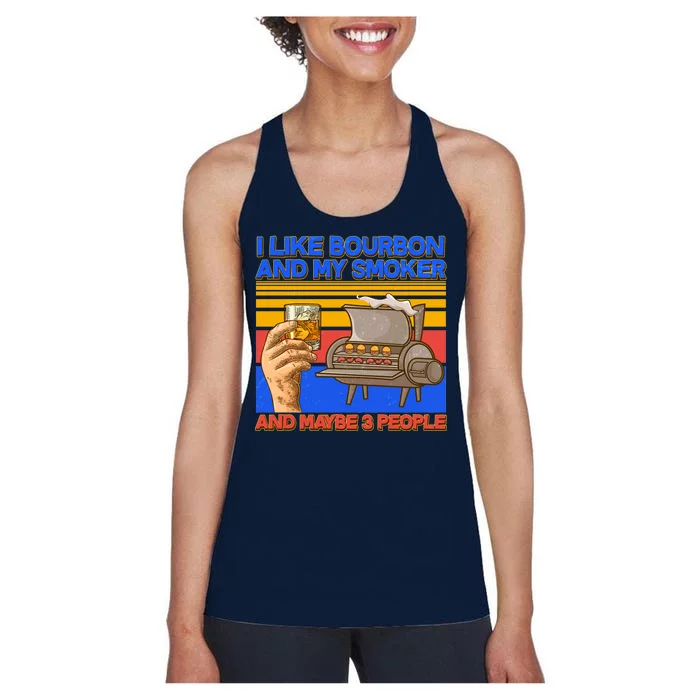 I Like Bourbon My Smoker And Maybe 3 People Women's Racerback Tank