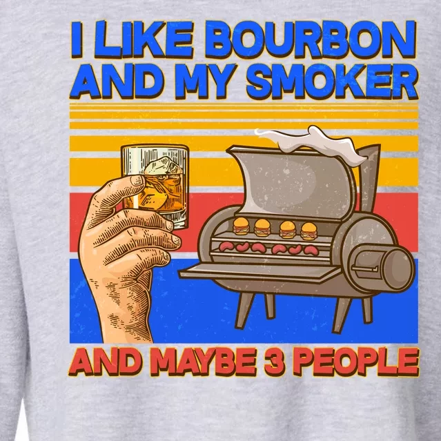 I Like Bourbon My Smoker And Maybe 3 People Cropped Pullover Crew