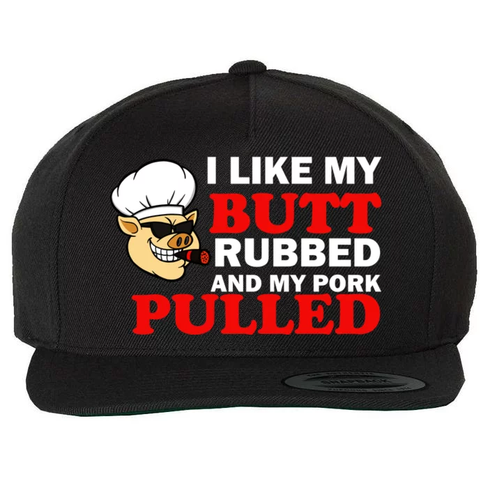 I Like Butt Rubbed And My Pork Pulled Wool Snapback Cap