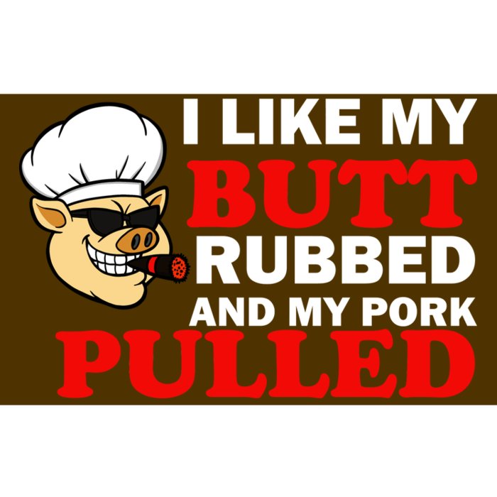 I Like Butt Rubbed And My Pork Pulled Bumper Sticker