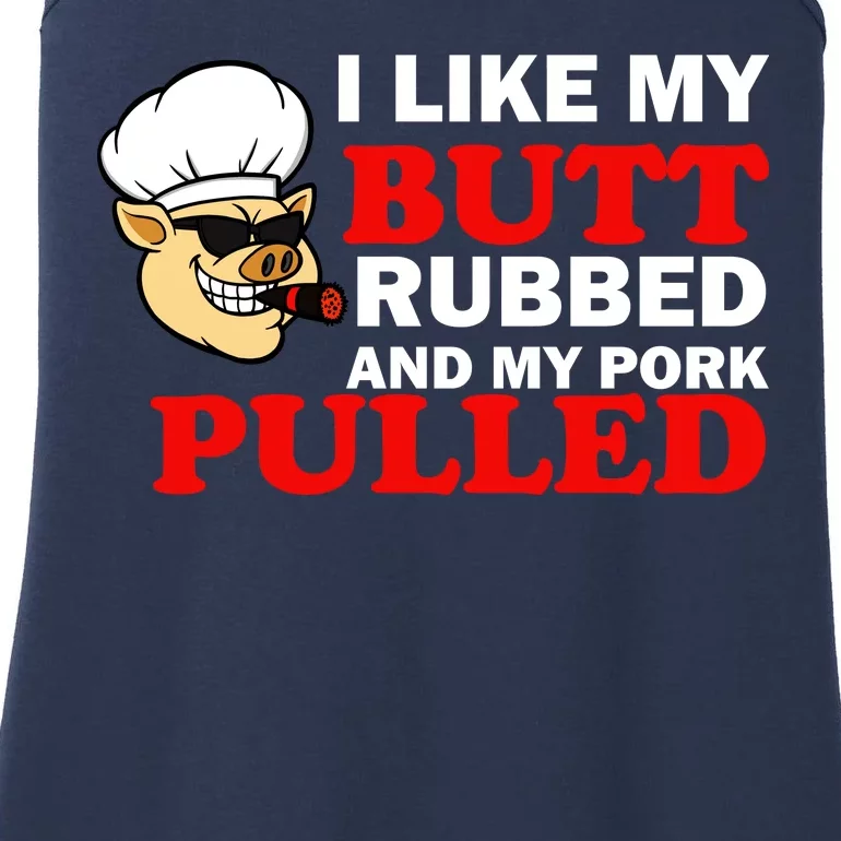 I Like Butt Rubbed And My Pork Pulled Ladies Essential Tank