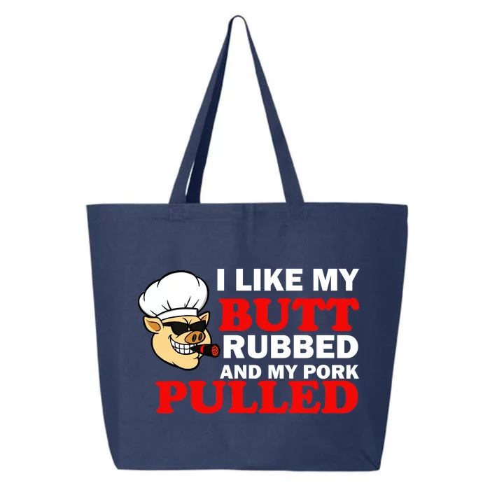 I Like Butt Rubbed And My Pork Pulled 25L Jumbo Tote