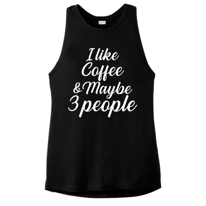 I Like Coffee & Maybe 3 People Ladies Tri-Blend Wicking Tank