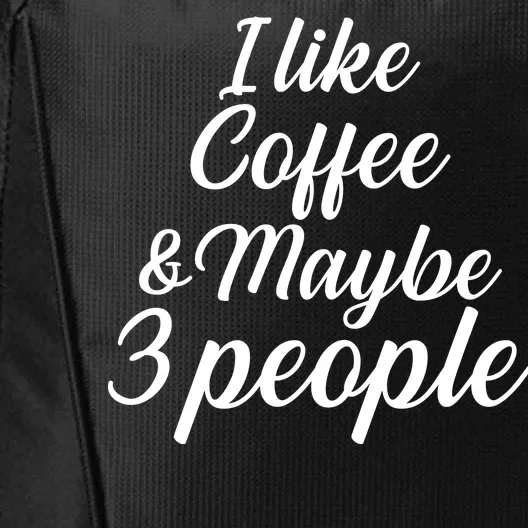 I Like Coffee & Maybe 3 People City Backpack