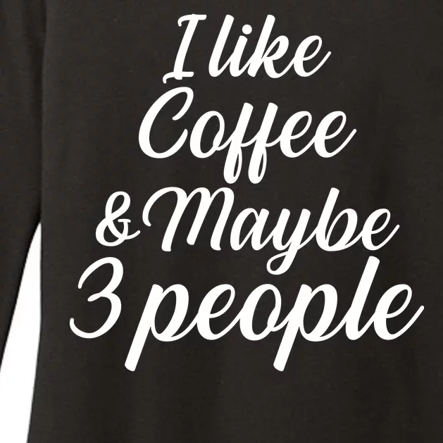 I Like Coffee & Maybe 3 People Womens CVC Long Sleeve Shirt