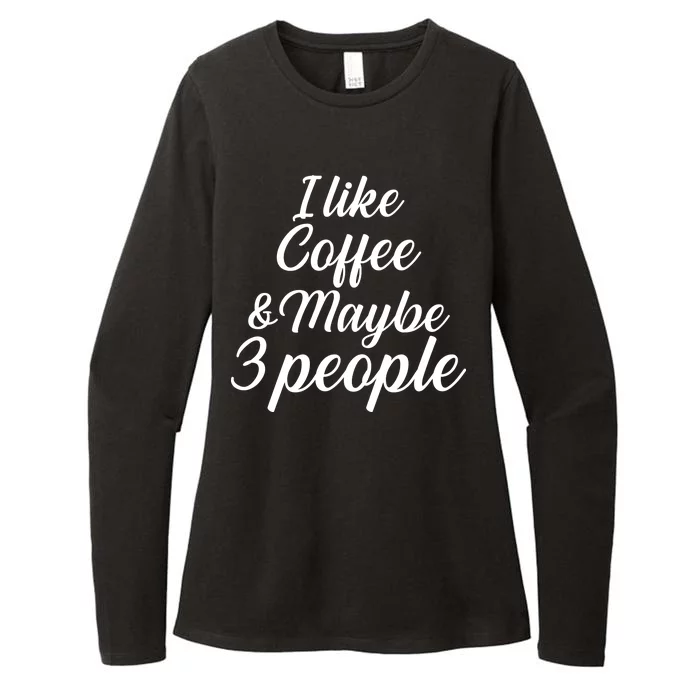 I Like Coffee & Maybe 3 People Womens CVC Long Sleeve Shirt