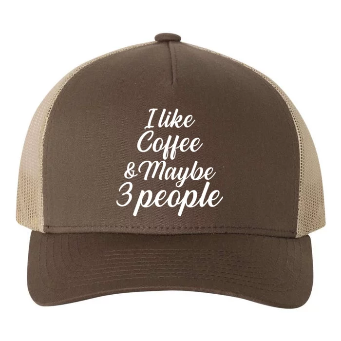 I Like Coffee & Maybe 3 People Yupoong Adult 5-Panel Trucker Hat