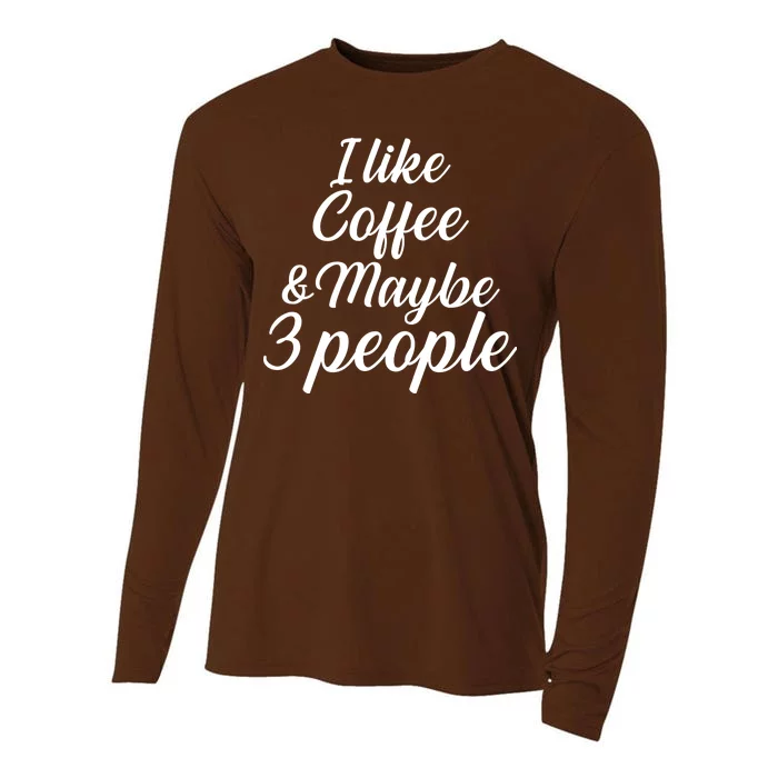 I Like Coffee & Maybe 3 People Cooling Performance Long Sleeve Crew