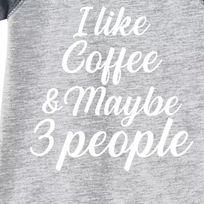 I Like Coffee & Maybe 3 People Infant Baby Jersey Bodysuit