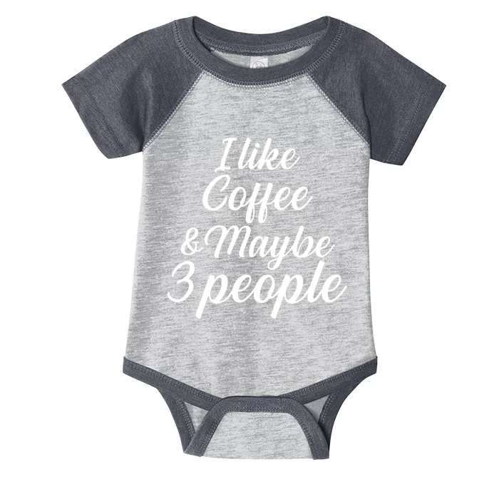 I Like Coffee & Maybe 3 People Infant Baby Jersey Bodysuit