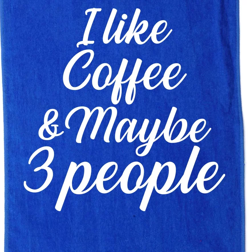 I Like Coffee & Maybe 3 People Platinum Collection Golf Towel