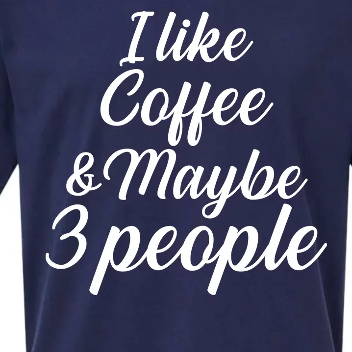 I Like Coffee & Maybe 3 People Sueded Cloud Jersey T-Shirt