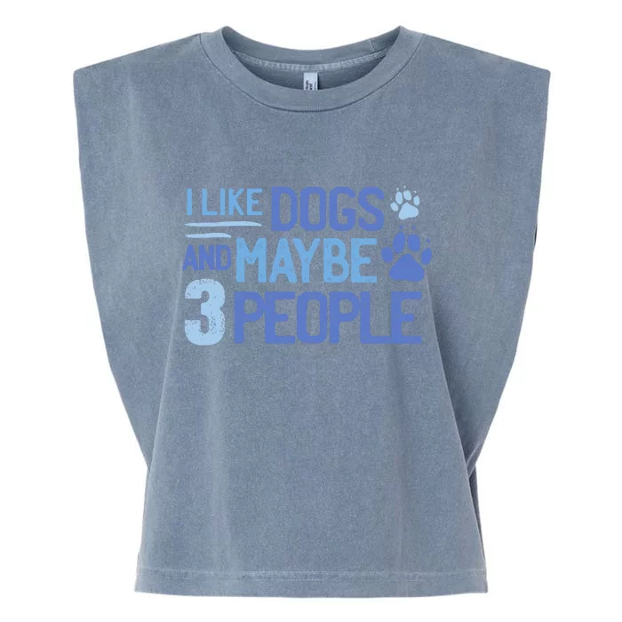 I Like Dogs And Maybe 3 People Garment-Dyed Women's Muscle Tee