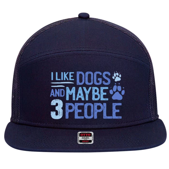 I Like Dogs And Maybe 3 People 7 Panel Mesh Trucker Snapback Hat