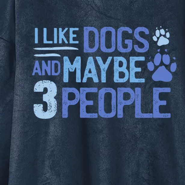 I Like Dogs And Maybe 3 People Hooded Wearable Blanket