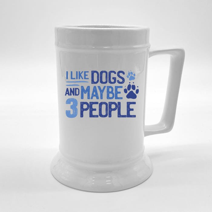 I Like Dogs And Maybe 3 People Front & Back Beer Stein