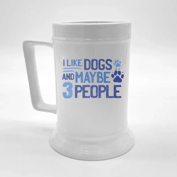 I Like Dogs And Maybe 3 People Front & Back Beer Stein