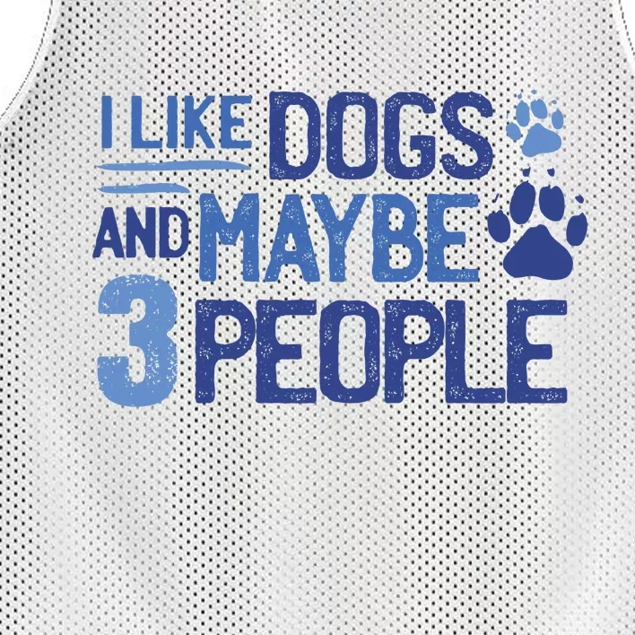 I Like Dogs And Maybe 3 People Mesh Reversible Basketball Jersey Tank