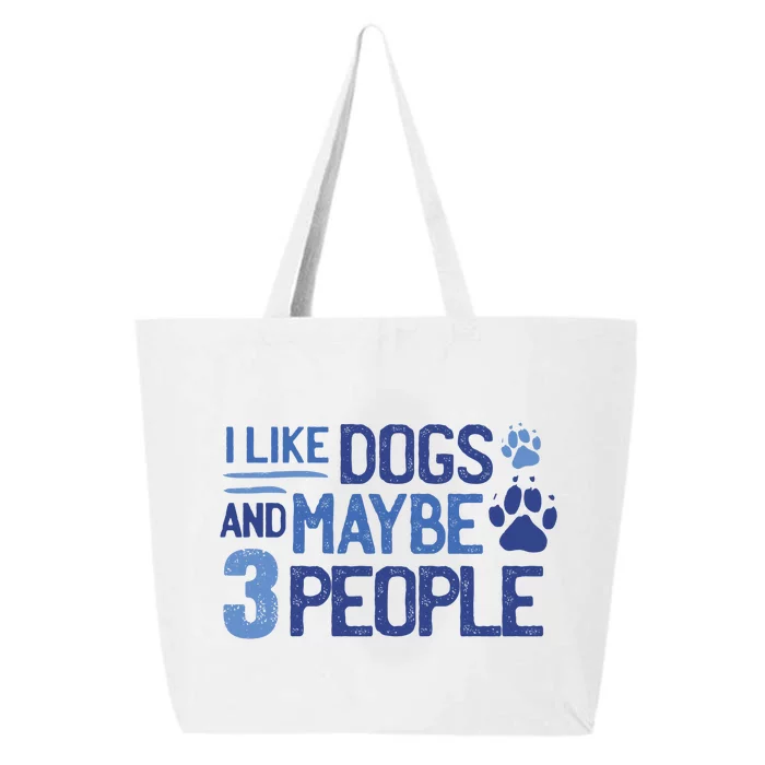 I Like Dogs And Maybe 3 People 25L Jumbo Tote