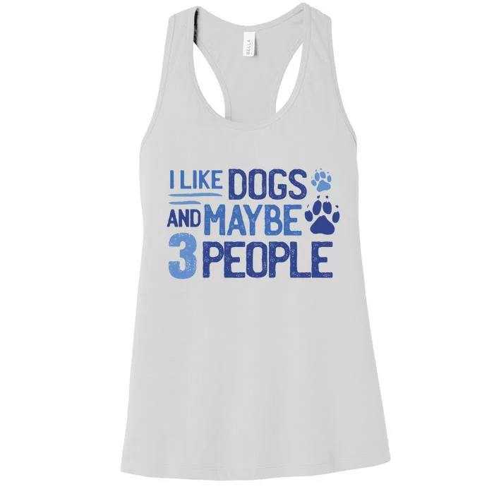 I Like Dogs And Maybe 3 People Women's Racerback Tank