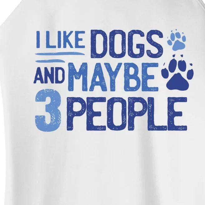 I Like Dogs And Maybe 3 People Women’s Perfect Tri Rocker Tank