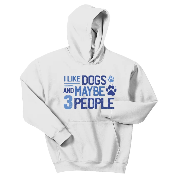 I Like Dogs And Maybe 3 People Kids Hoodie